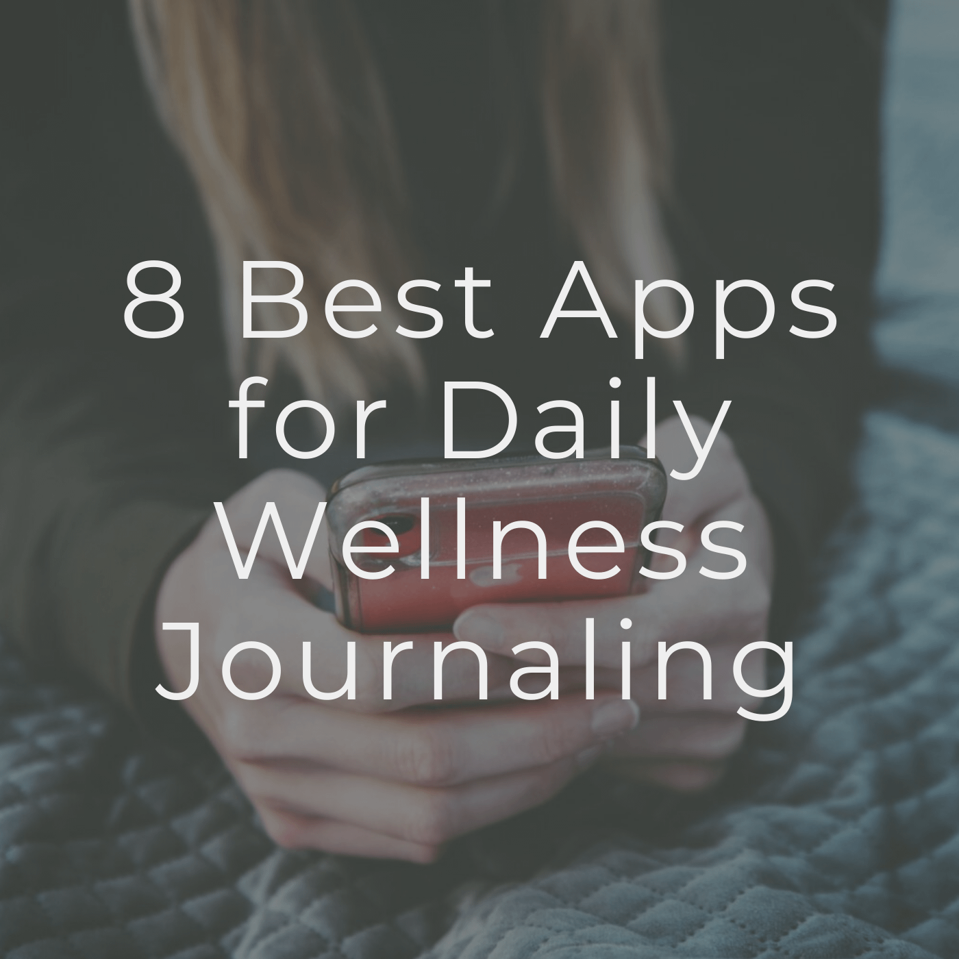 8 Best Apps for Daily Wellness Journaling in 2021