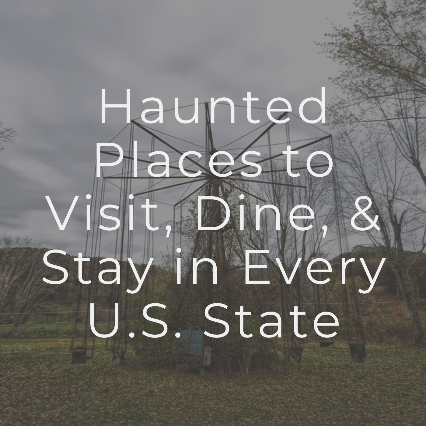Haunted Places to Visit, Dine, & Stay in Every U.S. State